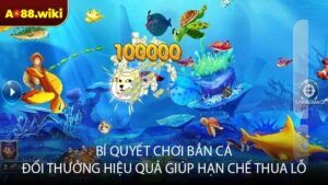 Bí quyết chơi bắn cá đổi thưởng hiệu quả giúp hạn chế thua lỗ