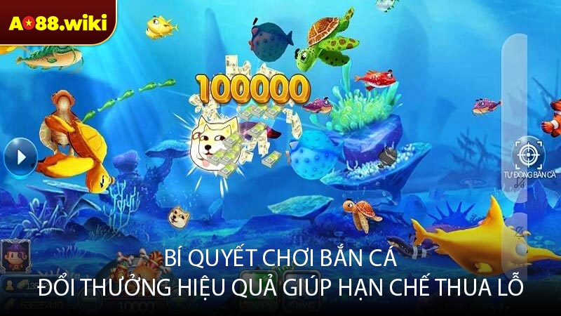 Bí quyết chơi bắn cá đổi thưởng hiệu quả giúp hạn chế thua lỗ