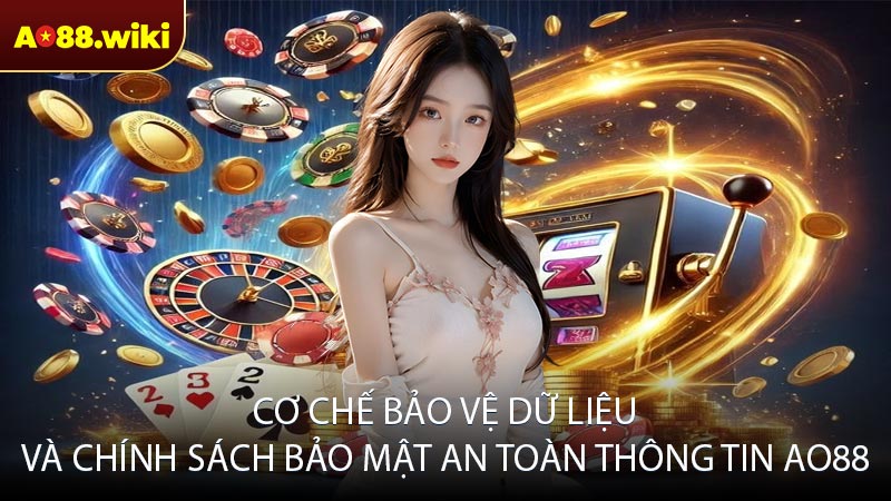 Cơ chế bảo vệ dữ liệu và chính sách bảo mật an toàn thông tin AO88