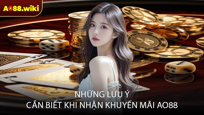 Những lưu ý cần biết khi nhận khuyến mãi AO88