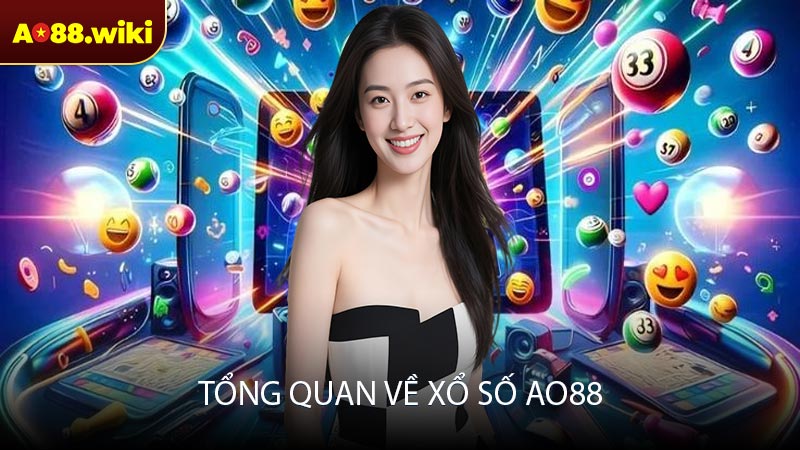 Tổng quan về xổ số AO88